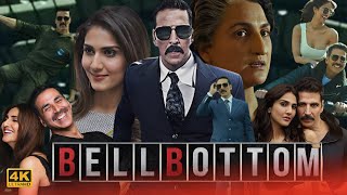 Bell Bottom Full Movie HD  Akshay Kumar Vaani Kapoor Lara Dutta Huma Qureshi  HD Facts  Review