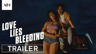 Love Lies Bleeding  Official Trailer HD  A24