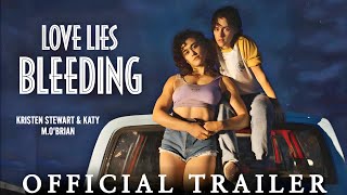 Love Lies Bleeding Trailer  A24  Kristen Stewart  Katy O Brian  Love Lies Bleeding Movie Trailer