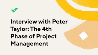 Interview with Peter Taylor The 4th Phase of Project Management