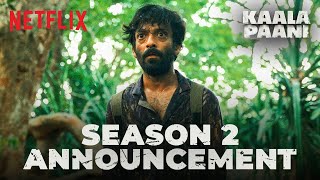 Kaala Paani  Season 2  Announcement  Netflix India
