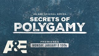 SNEAK PEEK Secrets of Polygamy Premieres Monday January 8 at 10pm ETPT on AE
