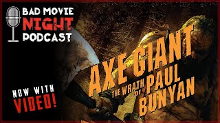 Axe Giant The Wrath of Paul Bunyan 2013  Bad Movie Night VIDEO Podcast