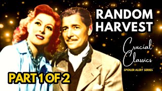 Random Harvest 1942 Greer Garson Ronald Colman  Spoiler Alert Podcast Part 1 of 2