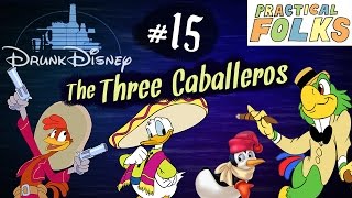 THE THREE CABALLEROS ft Robert Chan Drunk Disney 15