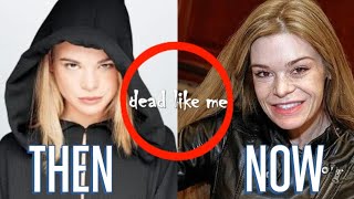Dead Like Me Then and Now