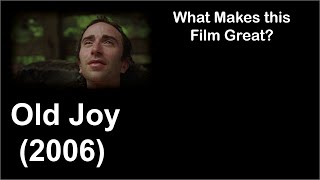 What Makes this Film Great  Old Joy 2006