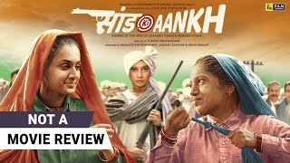 Saand Ki Aankh  Not A Movie Review by Sucharita Tyagi  Taapsee Pannu  Bhumi Pednekar