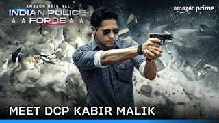 Introducing DCP Kabir Malik  Indian Police Force  Sidharth Malhotra  Prime Video India