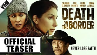 Death on the Border 2023  Official Teaser Trailer  VMI Worldwide