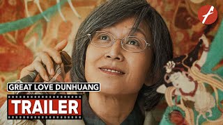 Great Love Dunhuang 2023   Movie Trailer  Far East Films