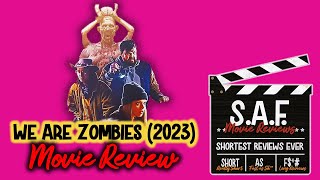 We Are Zombies 2023 Movie Review