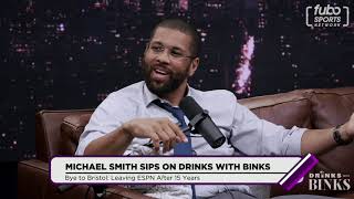 Michael Smith opens up about leaving ESPN  Drinks with Binks  fubo Sports Network 102419