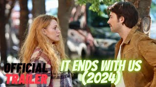 It Ends with Us 2024 Official Trailer