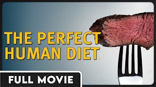 The Perfect Human Diet  Exploring the Obesity Epidemic  FULL DOCUMENTARY