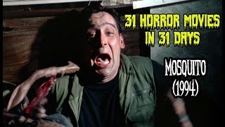 Mosquito 1994  31 Horror Movies in 31 Days