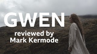 Gwen reviewed by Mark Kermode
