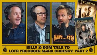 Billy  Dom Talk to LOTR Producer Mark Ordesky Part 2 of 2
