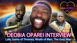 DeObia Oparei interview  Loki Game of Thrones The Gray Man Dumbo Moulin Rouge Wrath of Man