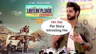 Karan Wahi REACTION On Love Ok Please Rated 18  MX Original Series