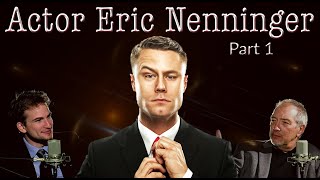 Actor Eric Nenninger  Career Interview Part 1