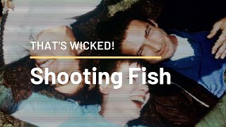 THATS WICKED UNDERAPPRECIATED BRITISH FILMS OF THE 1990s  SHOOTING FISH