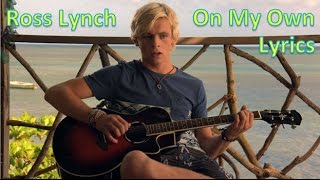 Ross Lynch  On My Own Lyric Video