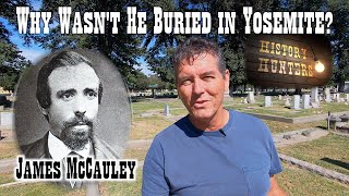 Yosemite pioneer James McCauleys burial spot in Merced