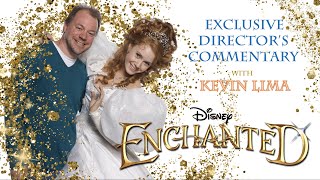 ENCHANTED  Exclusive Directors Commentary with Kevin Lima