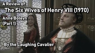 A Review of The Six Wives of Henry VIII Anne Boleyn 1970 Part 1