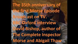 BBC Radio Oxford Celebrating 35 Years of Morse on TV with David Bishop and Abigail Thaw