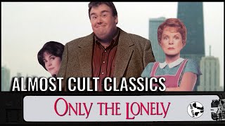 Only the Lonely 1991  Almost Cult Classics