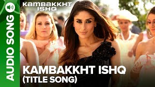 Kambakkht Ishq Title Track  Full Audio Song  Akshay Kumar Kareena Kapoor