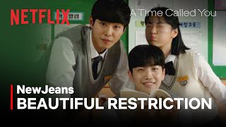 NewJeans  Beautiful Restriction    A Time Called You Special MV  Netflix