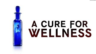 A Cure for Wellness 2016 Film  Gore Verbinski