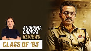 Class of 83  Bollywood Movie Review by Anupama Chopra  Bobby Deol