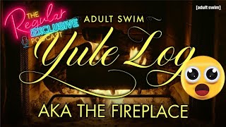 Hidden Horror  Adult Swim Yule Log  The Fireplace