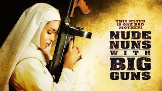 Nude Nuns with Big Guns 2010  trailer