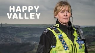 Happy Valley Crime Drama  Sarah Lancashire Sally Wainwright
