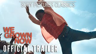 WE GROWN NOW  Official Trailer 2024