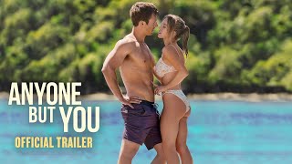 ANYONE BUT YOU  Official Trailer HD