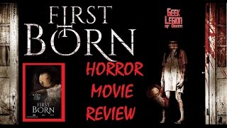 FIRST BORN  2016 Antonia Thomas  Demonic forces Horror Movie Review