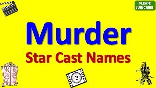 Murder Star Cast Actor Actress and Director Name
