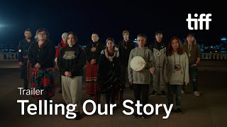 TELLING OUR STORY Trailer  TIFF 2023