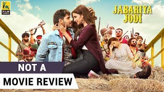 Jabariya Jodi  Not A Movie Review  Parineeti Chopra  Sidharth Malhotra  Film Companion