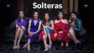Solteras Soundtrack Tracklist  Solteras 2019 Cassandra Ciangherotti Gabriela de la Garza