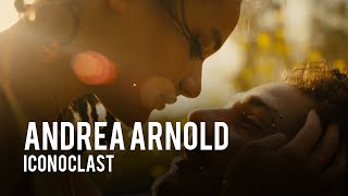 Andrea Arnold  The Most Daring Director
