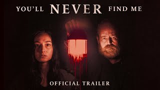 Youll Never Find Me  Official Trailer