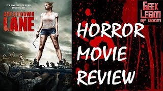 BREAKDOWN LANE  2017 Whitney Moore  Zombie Horror Movie Review