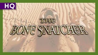 The Bone Snatcher 2003 Trailer